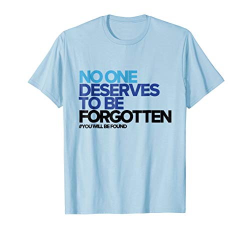 No One Deserves to Be Forgotten - Inspirational T-Shirt